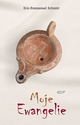 Moje Ewangelie - Eric-Emmanuel Schmitt | okładka