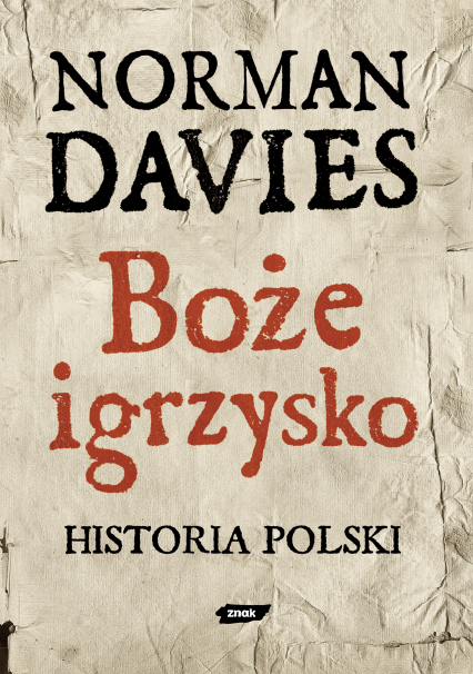 Boże igrzysko. Historia Polski - Norman Davies | okładka