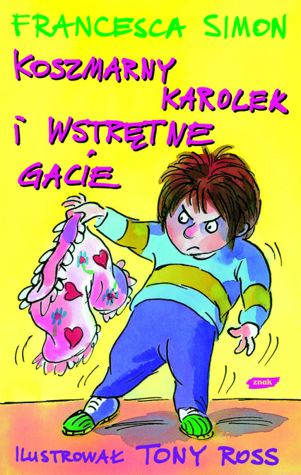 Koszmarny Karolek i wstrętne gacie - Francesca Simon | okładka