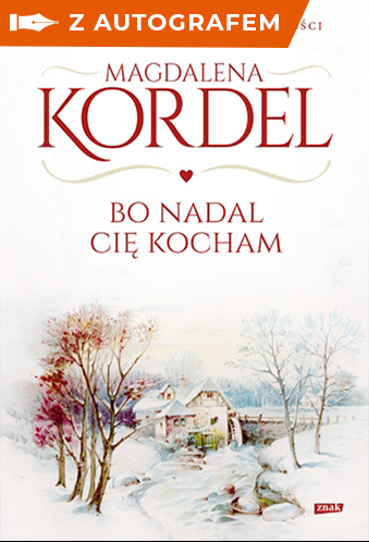 Bo nadal Cię kocham - autograf - Magdalena Kordel | okładka