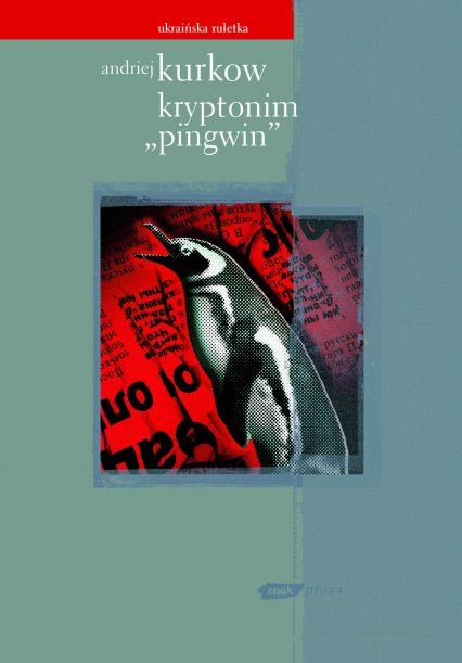 Kryptonim „Pingwin” - Andriej Kurkow | okładka