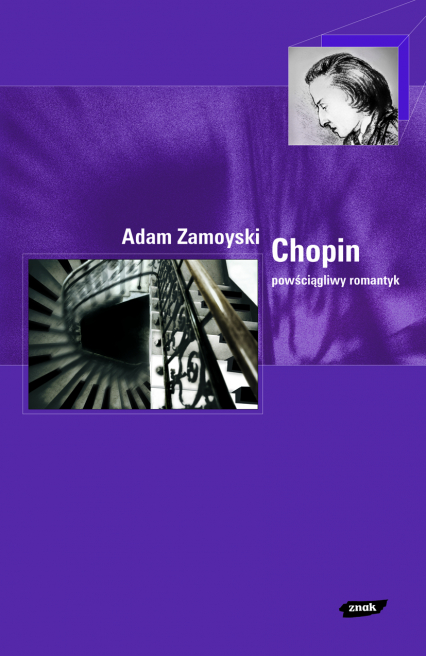 Chopin. Powściągliwy romantyk - Adam Zamoyski  | okładka