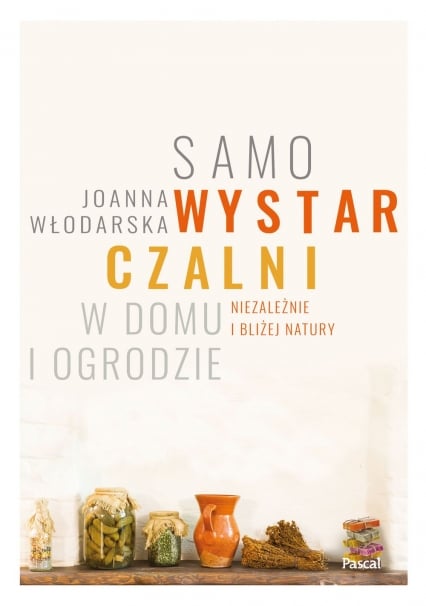 Samowystarczalni w domu i ogrodzie - Joanna Włodarska | okładka