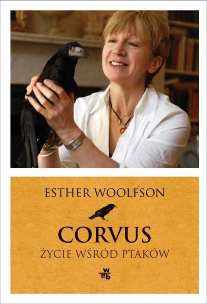 Corvus. Życie wśród ptaków - Ester Woolfson | okładka