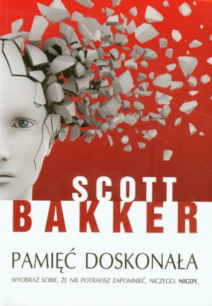 Pamięć doskonała - Scott Bakker | okładka