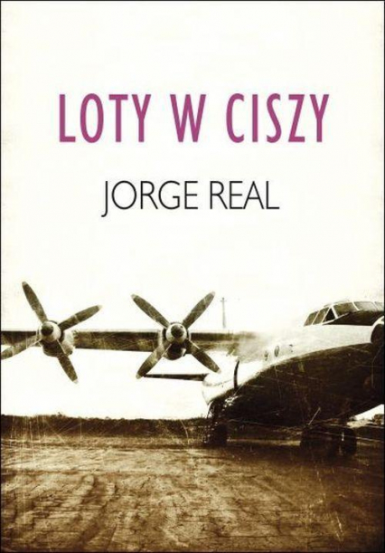 Loty w ciszy - Jorge Real | okładka
