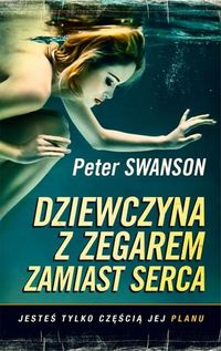 Dziewczyna z zegarem zamiast serca - Peter Swanson | okładka