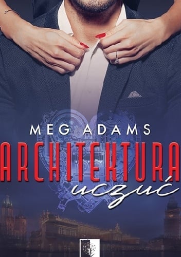 Architektura uczuć - Meg Adams | okładka