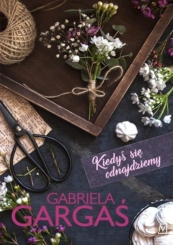 Kiedyś się odnajdziemy - Gabriela Gargaś | okładka