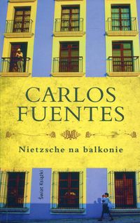 Nietzsche na balkonie - Carlos  Fuentes | okładka
