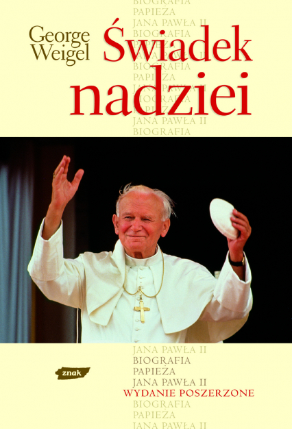 Świadek nadziei. Biografia Papieża Jana Pawła II - George Weigel | okładka