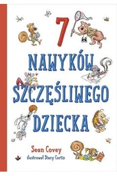 7 nawyków szczęśliwego dziecka (wyd. 2019) - Sean Covey | okładka