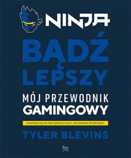 Ninja Bądź lepszy - Tyler Blevins | okładka