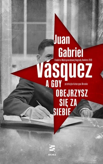 A gdy obejrzysz się za siebie - Juan Gabriel Vásquez | okładka