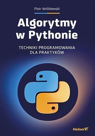 Algorytmy w Pythonie. Techniki programowania dla praktyków - Piotr Wróblewski | okładka
