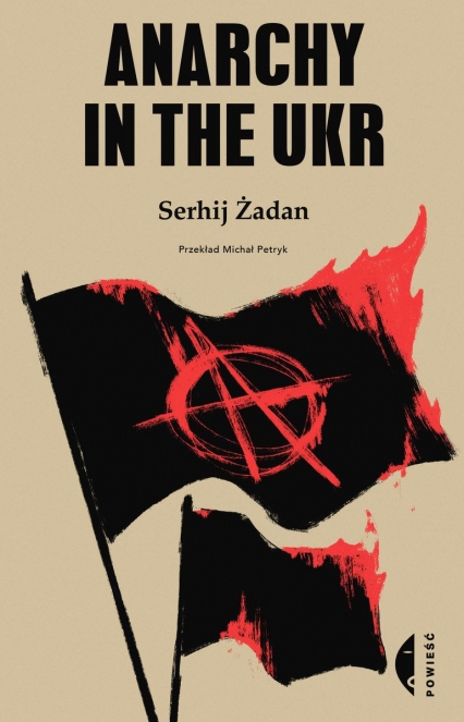 Anarchy in the UKR - Serhij Żadan | okładka