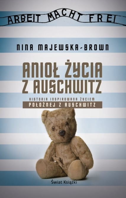 Anioł życia z Auschwitz - Nina Majewska-Brown | okładka