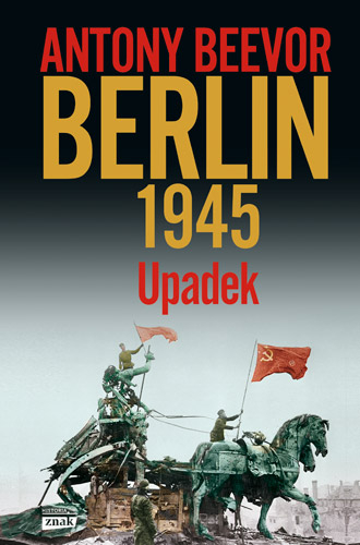 Berlin 1945. Upadek - Antony Beevor  | okładka