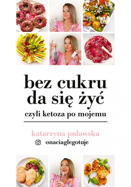 Bez cukru da się żyć, czyli ketoza po mojemu - Katarzyna Puławska | okładka