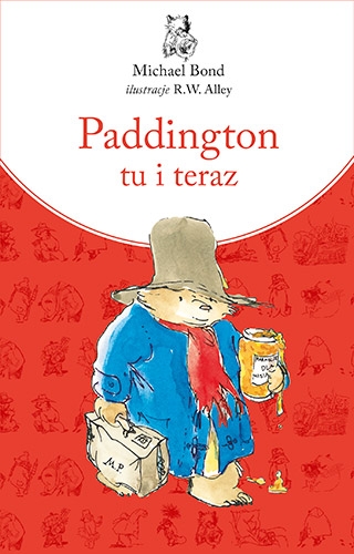 Paddington tu i teraz. Nowe wydanie - Michael Bond | okładka