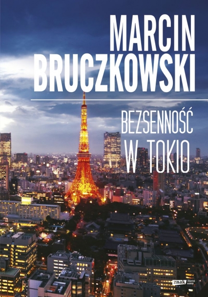 Bezsenność w Tokio [wznowienie 2021]
 - Bruczkowski Marcin | okładka