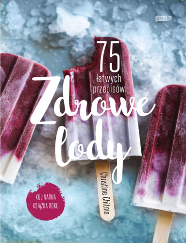 Zdrowe lody. 75 łatwych przepisów