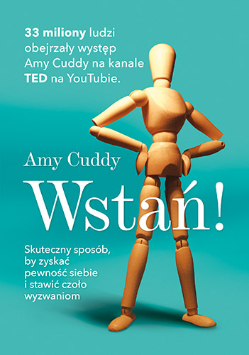 Wstań! Skuteczny sposób, by zyskać pewność siebie i stawić czoło wyzwaniom