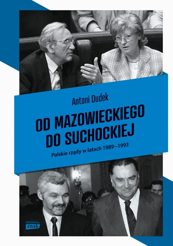 Od Mazowieckiego do Suchockiej. Polskie rządy w latach 1989-1993