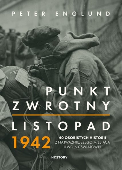 Punkt zwrotny. Listopad 1942. 40 osobistych historii z najważniejszego miesiąca II wojny światowej - Peter Englund | okładka