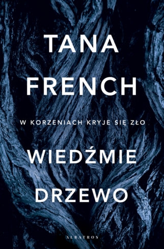 Wiedźmie drzewo - Tana French | okładka