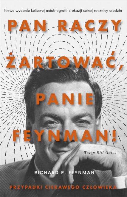 „Pan raczy żartować, panie Feynman!”. Przypadki ciekawego człowieka [wydanie 2021]
 - Feynmann Richard P. | okładka