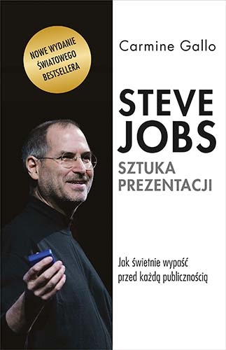 Steve Jobs. Sztuka prezentacji. Jak świetnie wypaść przed każdą publicznością [wyd. 3, 2022]
 - Gallo Carmine | okładka