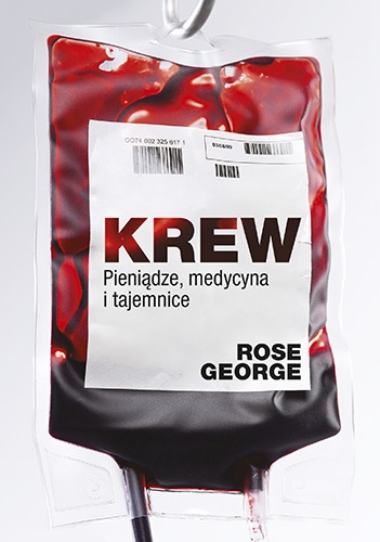 Krew. Pieniądze, medycyna, tajemnice - Rose George | okładka