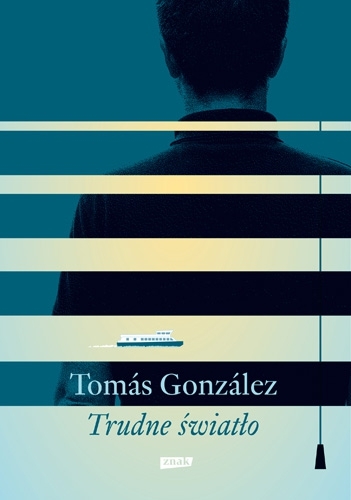 Trudne światło - Tomas Gonzalez | okładka
