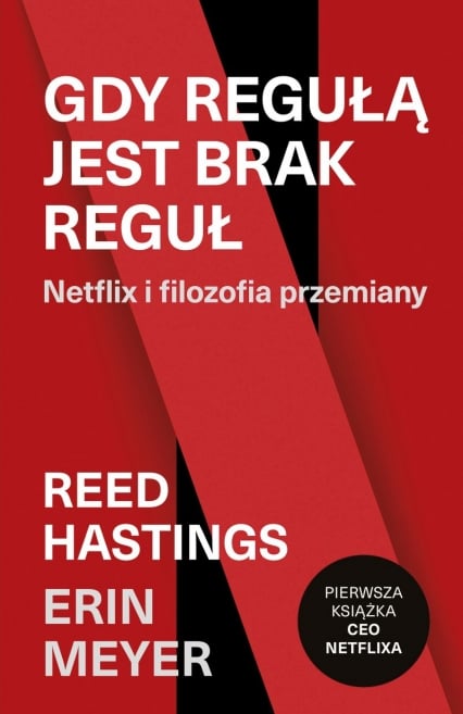Gdy regułą jest brak reguł. Netflix i filozofia przemiany [wyd. 2, 2021]
 - Hastings Reed, Meyer Erin | okładka