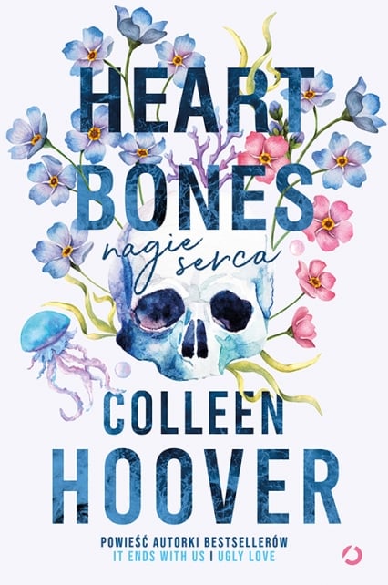 Heart bones. Nagie serca [wyd. 3, 2023] - Colleen Hoover | okładka