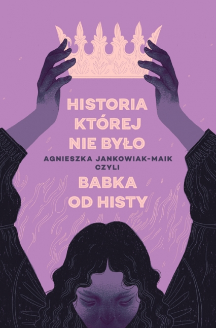 Historia, której nie było - Agnieszka Jankowiak-Maik | okładka