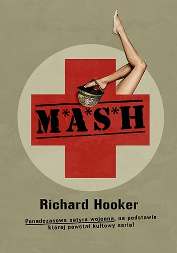 M*A*S*H. Ponadczasowa satyra wojenna, na podstawie której powstał kultowy serial
 - Hooker Richard | okładka