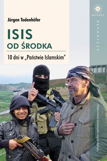 ISIS od środka. 10 dni w "Państwie Islamskim" - Jurgen Todenhofer | okładka