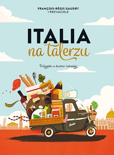 Italia na talerzu
 - Gaudry Francois-Regis | okładka