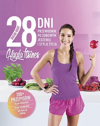 28 dni do Bikini Body. Żyj aktywnie. Jedz zdrowo. Kochaj siebie - Kayla Itsines | okładka