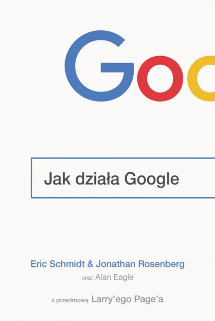 Jak działa Google - Eric Schmidt, Jonathan Rosenberg	 | okładka