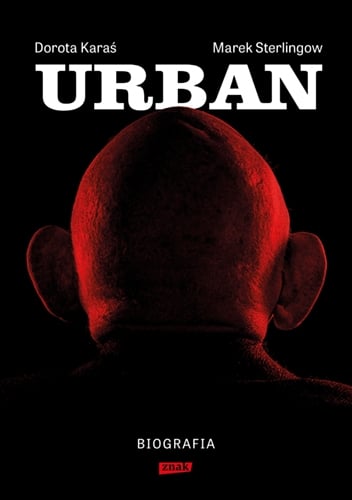 Urban. Biografia - Karaś Dorota, Sterlingow Marek | okładka