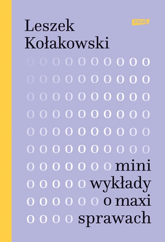 Mini-wykłady o maxi-sprawach (2022)
 - Kołakowski Leszek | okładka