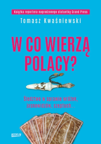 W co wierzą Polacy? - Tomasz Kwaśniewski | okładka