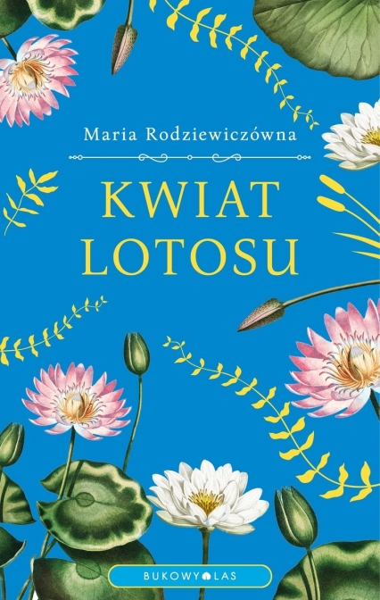 Kwiat lotosu - Maria Rodziewiczówna | okładka
