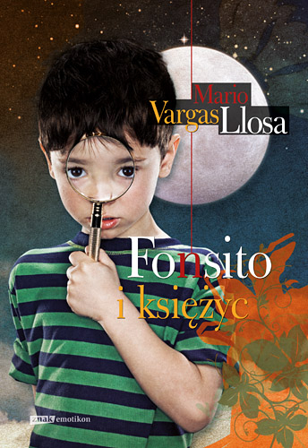 Fonsito i księżyc - Mario Vargas Llosa  | okładka