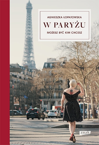 W Paryżu możesz być kim chcesz
 - Łopatowska Agnieszka | okładka