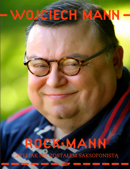 RockMann, czyli jak nie zostałem saksofonistą - Wojciech Mann | okładka