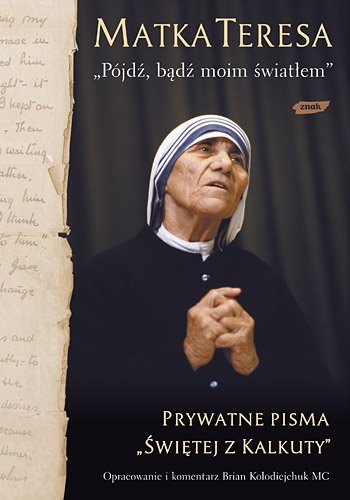 Pójdź, bądź moim światłem. Prywatne pisma „Świętej z Kalkuty” (2021)
 - Matka Teresa | okładka